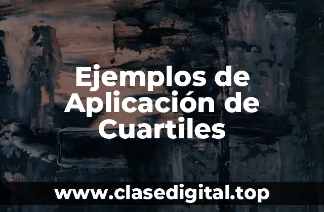 Ejemplos de Aplicación de Cuartiles
