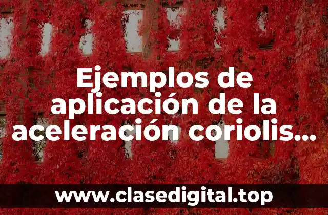 Ejemplos de aplicación de la aceleración coriolis en mecanismos