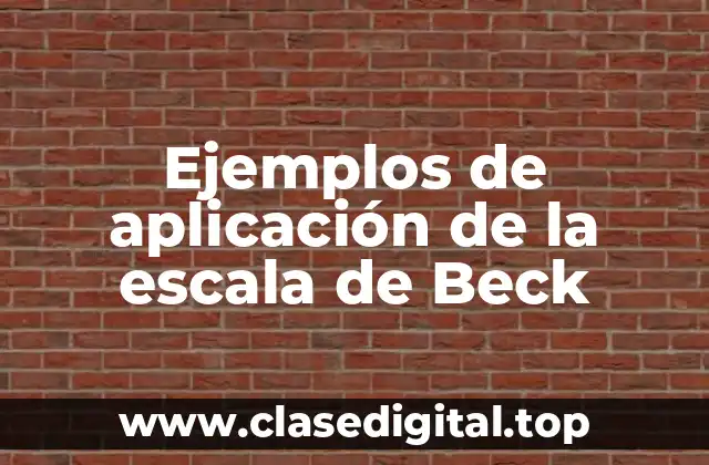 Ejemplos de aplicación de la escala de Beck
