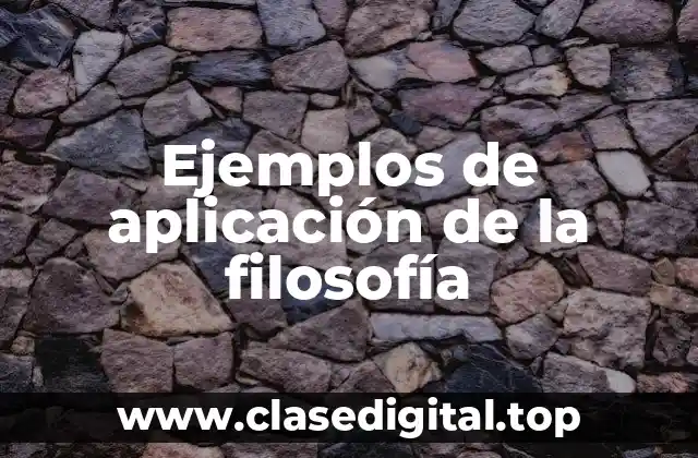 Ejemplos de aplicación de la filosofía
