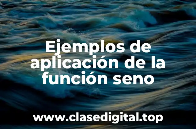 Ejemplos de aplicación de la función seno