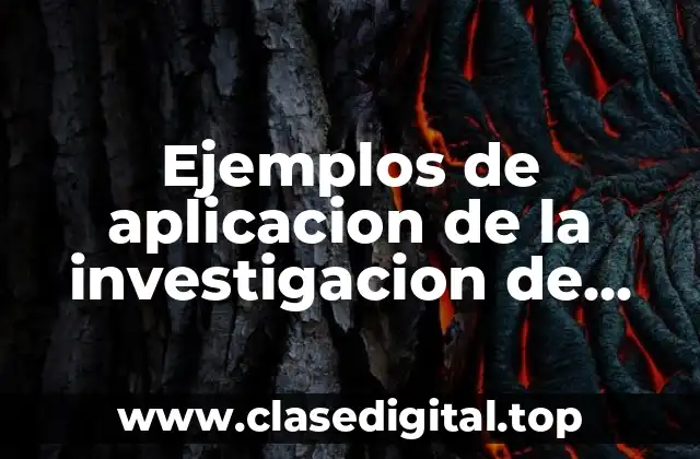 Ejemplos de aplicación de la investigación de mercados