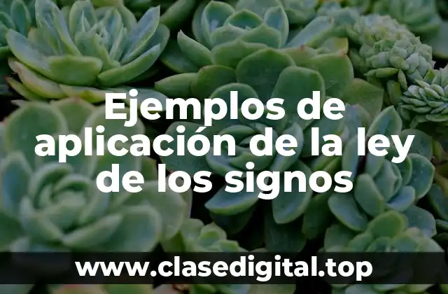 Ejemplos de aplicación de la ley de los signos