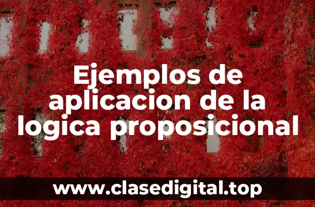 Ejemplos de aplicacion de la logica proposicional
