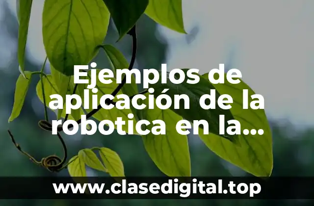Ejemplos de aplicación de la robotica en la medicina