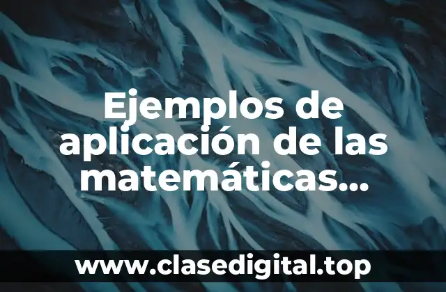 Ejemplos de aplicación de las matemáticas continuas