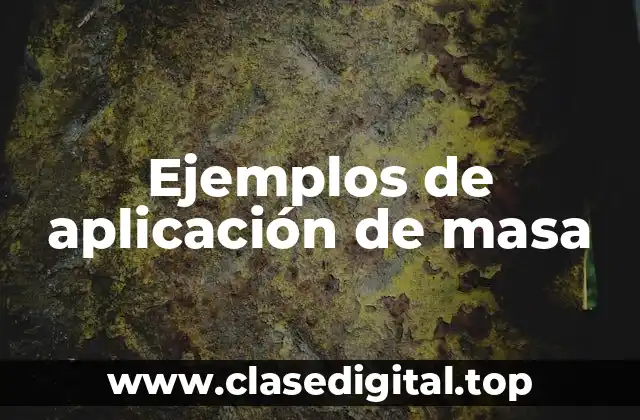 Ejemplos de aplicación de masa