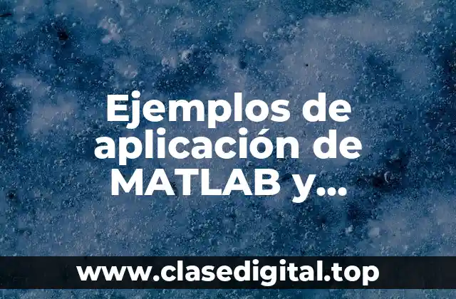 Ejemplos de aplicación de MATLAB