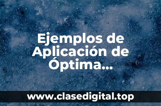 Ejemplos de Aplicación de Óptima Optimización en Cálculo Diferencial
