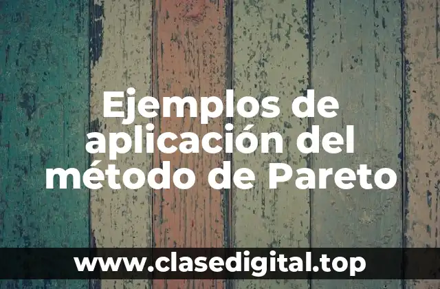 Ejemplos de aplicación del método de Pareto