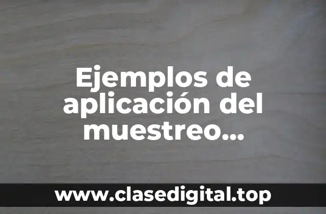 Ejemplos de aplicación del muestreo probabilístico en pedagogía