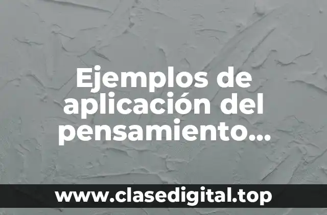 Ejemplos de aplicación del pensamiento complejo