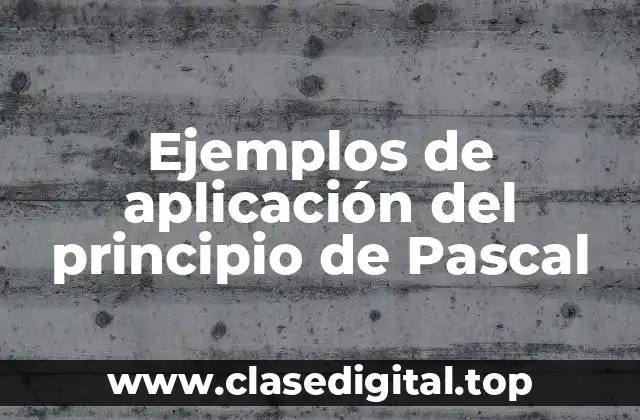 Ejemplos de aplicación del principio de Pascal