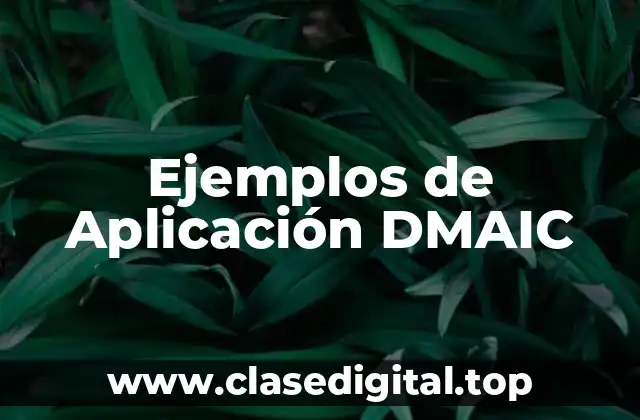 Ejemplos de Aplicación DMAIC