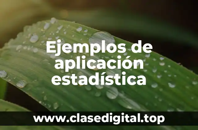 Ejemplos de aplicación estadística