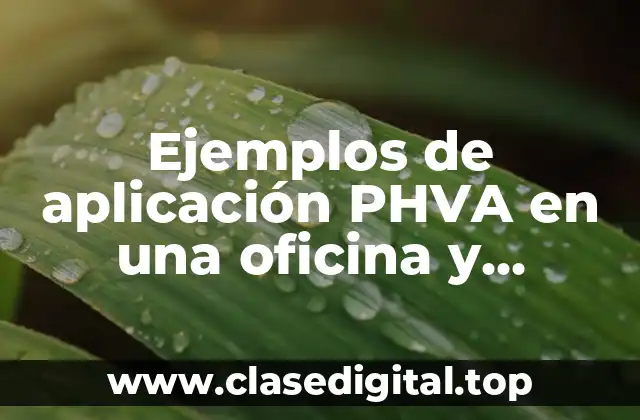 Ejemplos de aplicación PHVA en una oficina