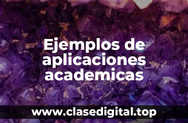 Ejemplos de aplicaciones academicas
