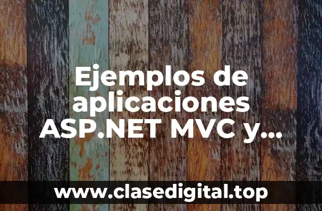 Ejemplos de aplicaciones ASP.NET MVC y Significado