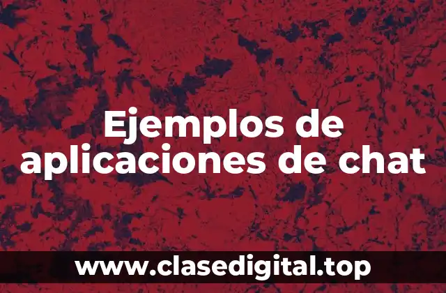 Ejemplos de aplicaciones de chat