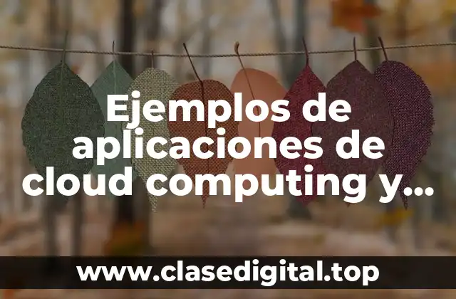 Ejemplos de aplicaciones de cloud computing