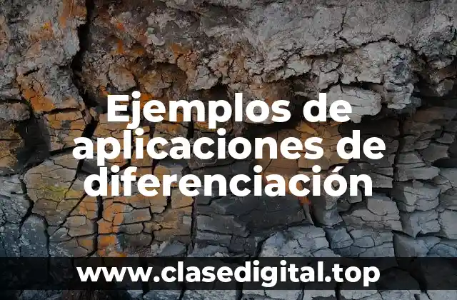 Ejemplos de aplicaciones de diferenciación