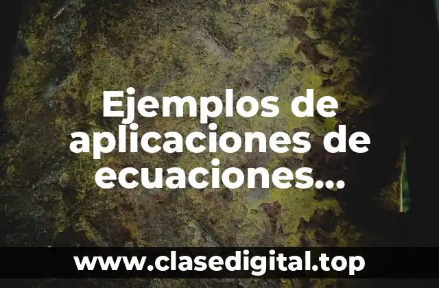Ejemplos de aplicaciones de ecuaciones diferenciales exactas