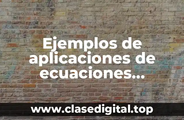 Ejemplos de aplicaciones de ecuaciones diferenciales parciales de segundo