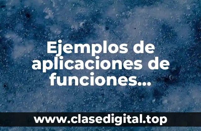 Ejemplos de aplicaciones de funciones logarítmicas