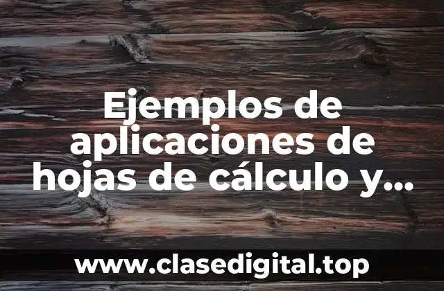 Ejemplos de aplicaciones de hojas de cálculo