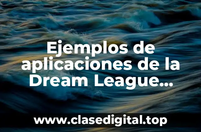 Ejemplos de aplicaciones de la Dream League Soccer