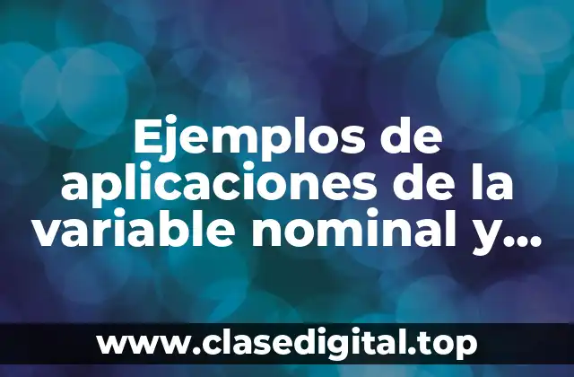 Ejemplos de aplicaciones de la variable nominal y ordinal