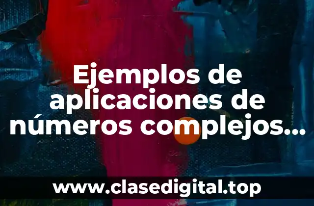 Ejemplos de aplicaciones de números complejos en circuitos