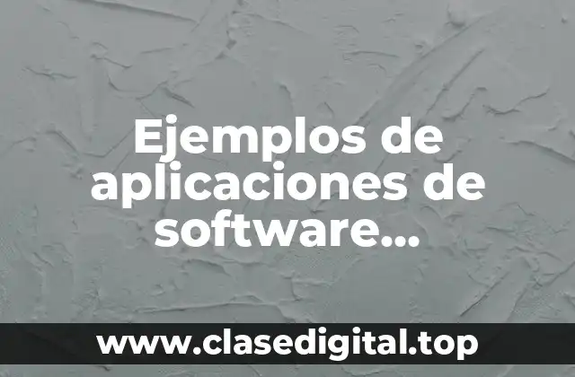 Ejemplos de aplicaciones de software empresarial