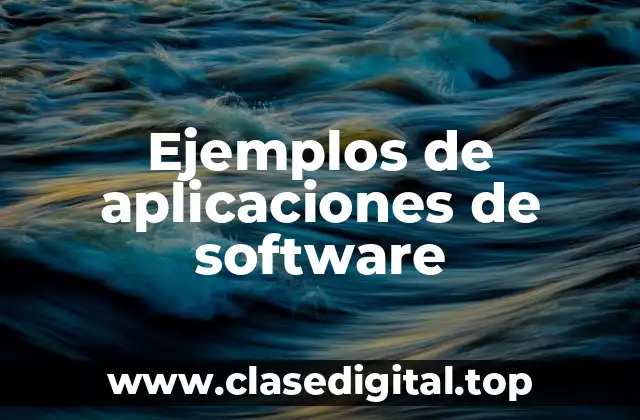 Ejemplos de aplicaciones de software