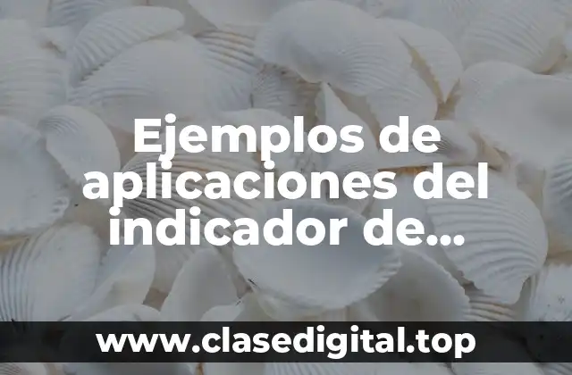 Ejemplos de aplicaciones del indicador de carátula