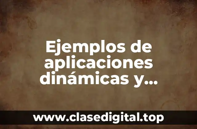 Ejemplos de aplicaciones dinámicas y estáticas