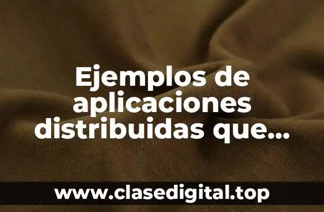 Ejemplos de aplicaciones distribuidas que utilizan GPS