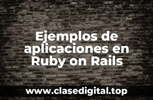 Ejemplos de aplicaciones en Ruby on Rails