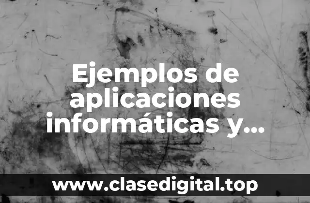 Ejemplos de aplicaciones informáticas