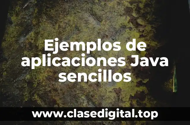 Ejemplos de aplicaciones Java sencillos