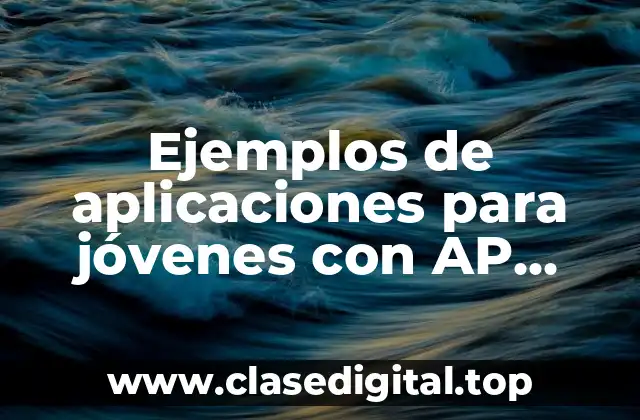 Ejemplos de aplicaciones para jóvenes con AP Inventor
