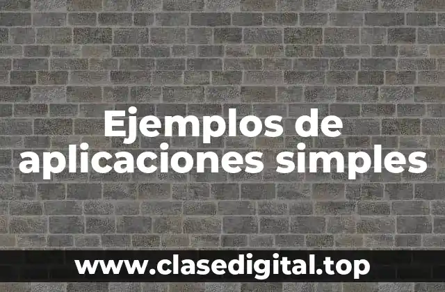 Ejemplos de aplicaciones simples