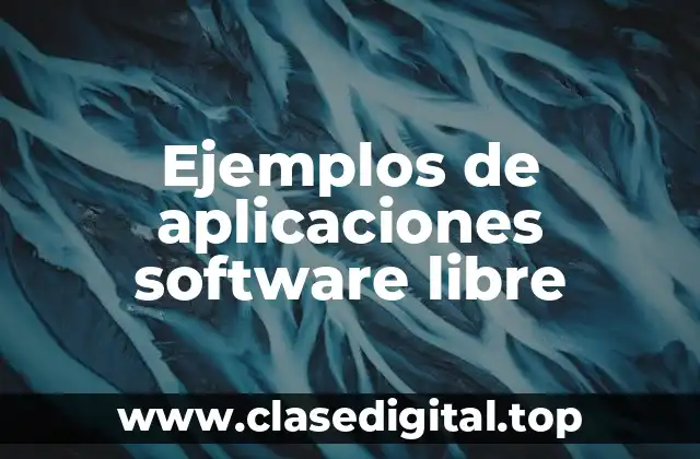 Ejemplos de aplicaciones software libre