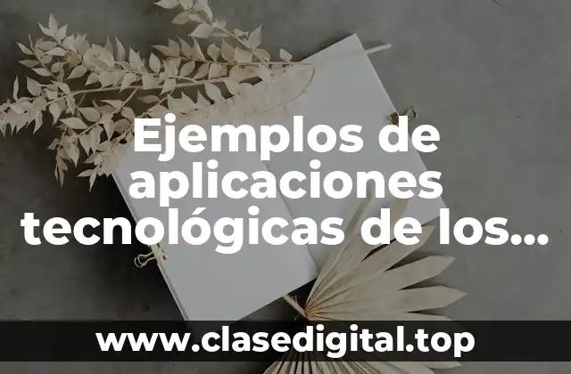 Ejemplos de aplicaciones tecnológicas de los metales