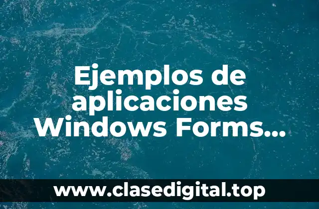 Ejemplos de aplicaciones Windows Forms Wikipedia y Significado