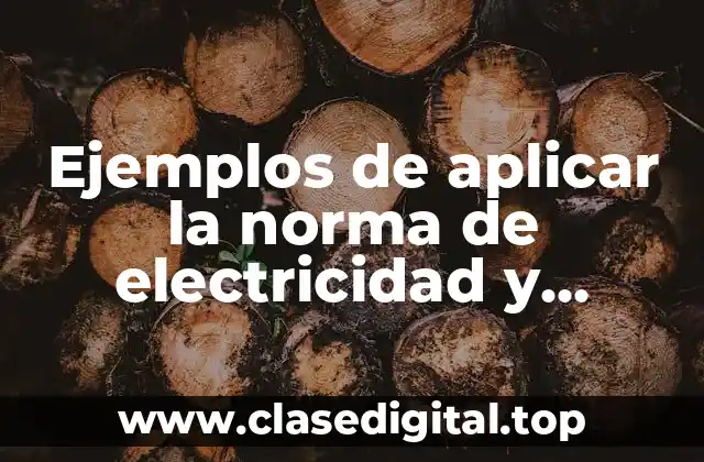 Ejemplos de aplicar la norma de electricidad y Significado