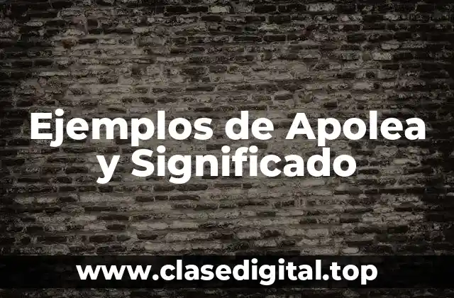 Ejemplos de Apolea y Significado