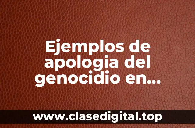 Ejemplos de apologia del genocidio en Colombia
