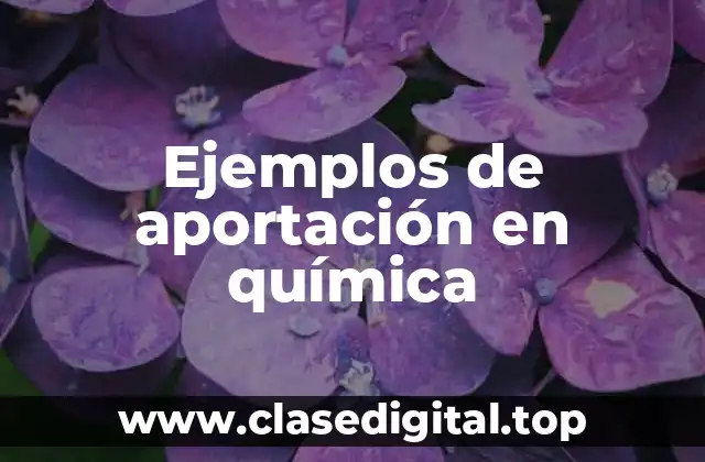 Ejemplos de aportación en química