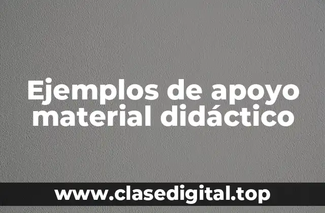 Ejemplos de apoyo material didáctico